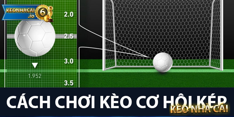 Kèo Double Chance là gì?