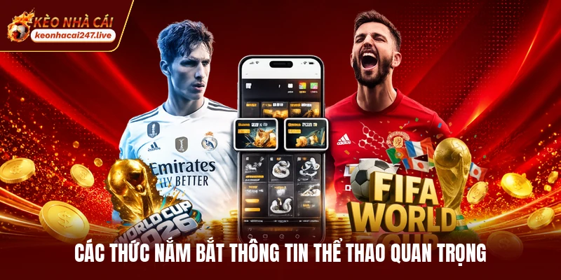 Các thức nắm bắt thông tin thể thao quan trọng