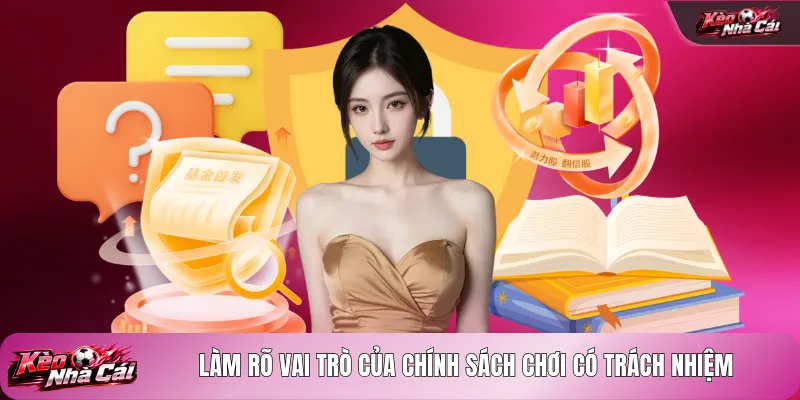 Làm rõ vai trò của chính sách chơi có trách nhiệm