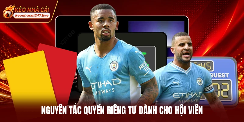 Nguyên tắc quyền riêng tư dành cho hội viên