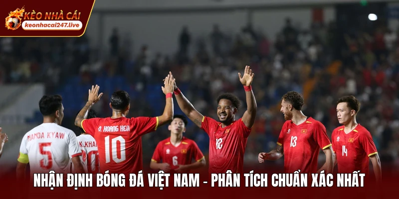 Nhận Định Bóng Đá Việt Nam
