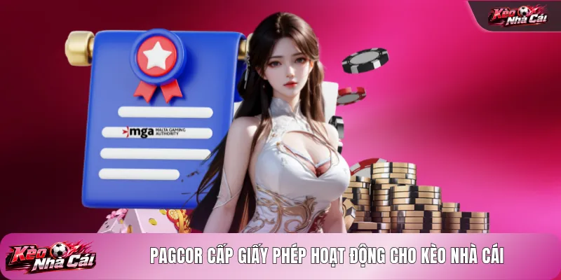 PAGCOR cấp giấy phép hoạt động cho kèo nhà cái