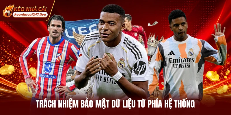 Trách nhiệm bảo mật dữ liệu từ phía hệ thống