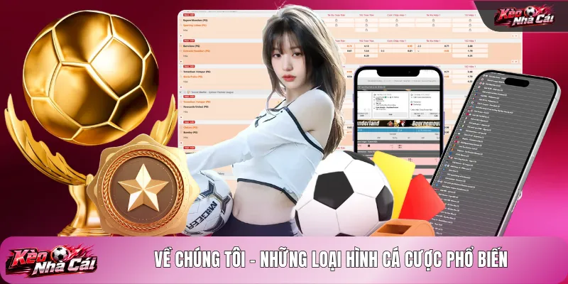 Về chúng tôi - Những loại hình cá cược phổ biến